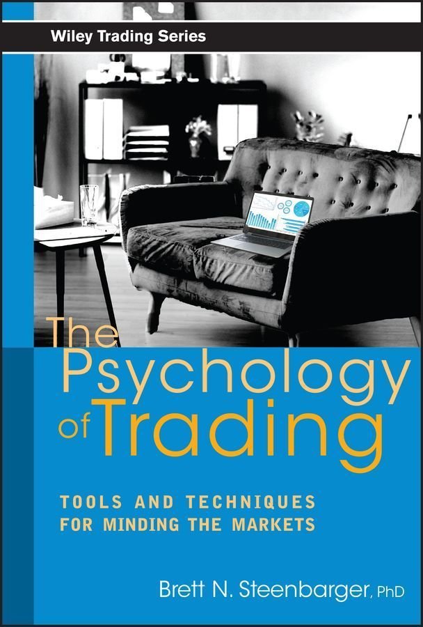 The Psychology of Trading - Tools & Techniques for Minding the Markets
