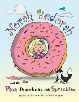 Norah Bedorah and the Pink Doughnut with Sprinkles