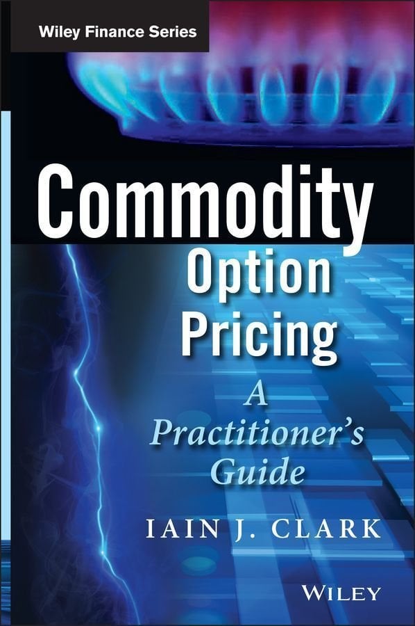 Commodity Option Pricing - A Practitioner's Guide