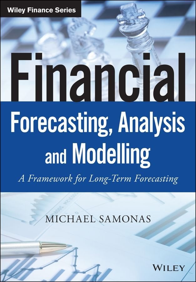 Financial Forecasting, Analysis and Modelling - A Framework for Long-Term Forecasting