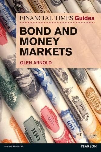 Financial Times Guide to Bond and Money Markets, The