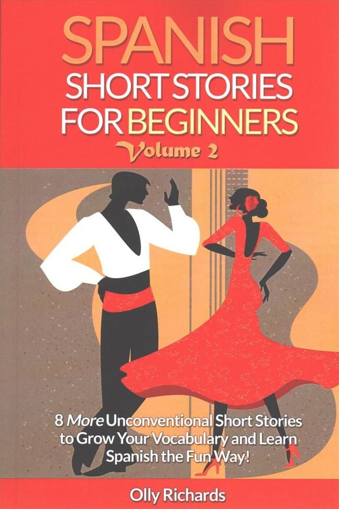 Spanish Short Stories For Beginners Volume 2 Olly Richards 9781522741008 