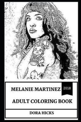 Download Buy Melanie Martinez Adult Coloring Book by Dora Hicks With Free Delivery | wordery.com