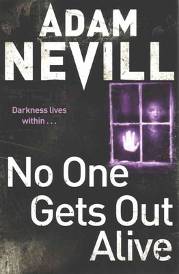 No One Gets Out Alive by Adam Nevill