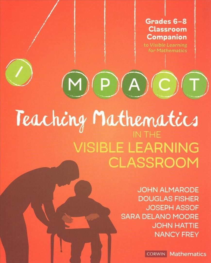 Teaching Mathematics in the Visible Learning Classroom, Grades 6-8