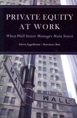 Private Equity at Work When Wall Street Manages Main Street
