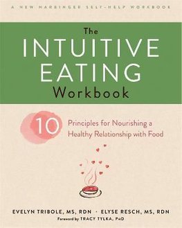 The Intuitive Eating Workbook by Evelyn Tribole and Elyse Resch