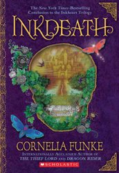 Inkdeath (Inkheart Trilogy, Book 3) by Cornelia Funke