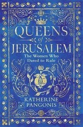 Queens of Jerusalem by Katherine Pangonis
