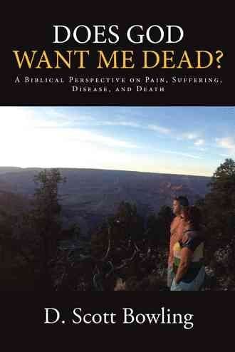 Buy Does God Want Me Dead By D Scott Bowling With Free Delivery Wordery Com