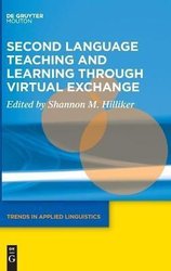 Second Language Teaching and Learning through Virtual Exchange by Shannon M. Hilliker
