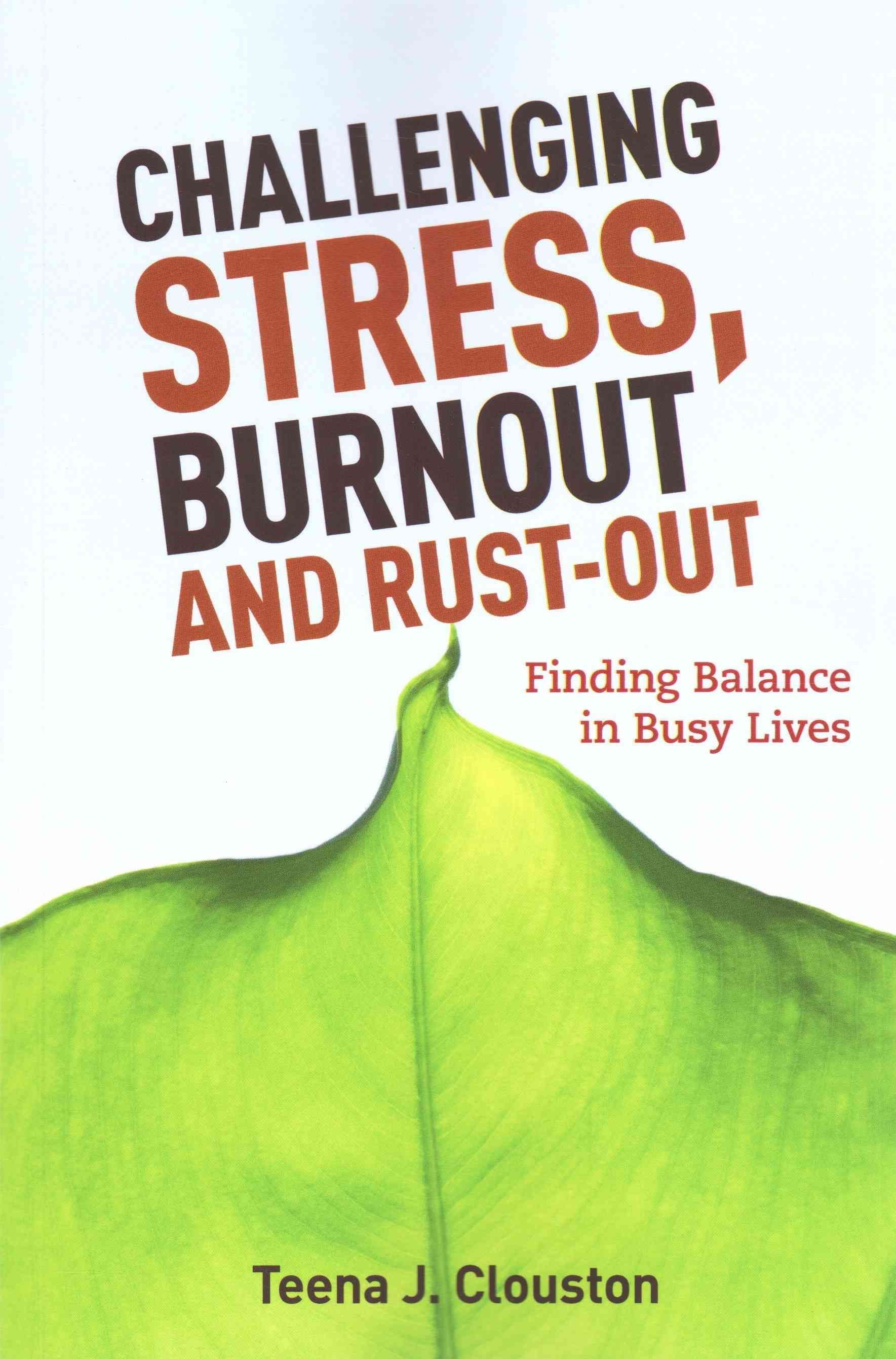 Challenging Stress, Burnout and Rust-Out