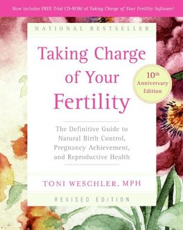 Taking Charge of Your Fertility by Toni Weschler