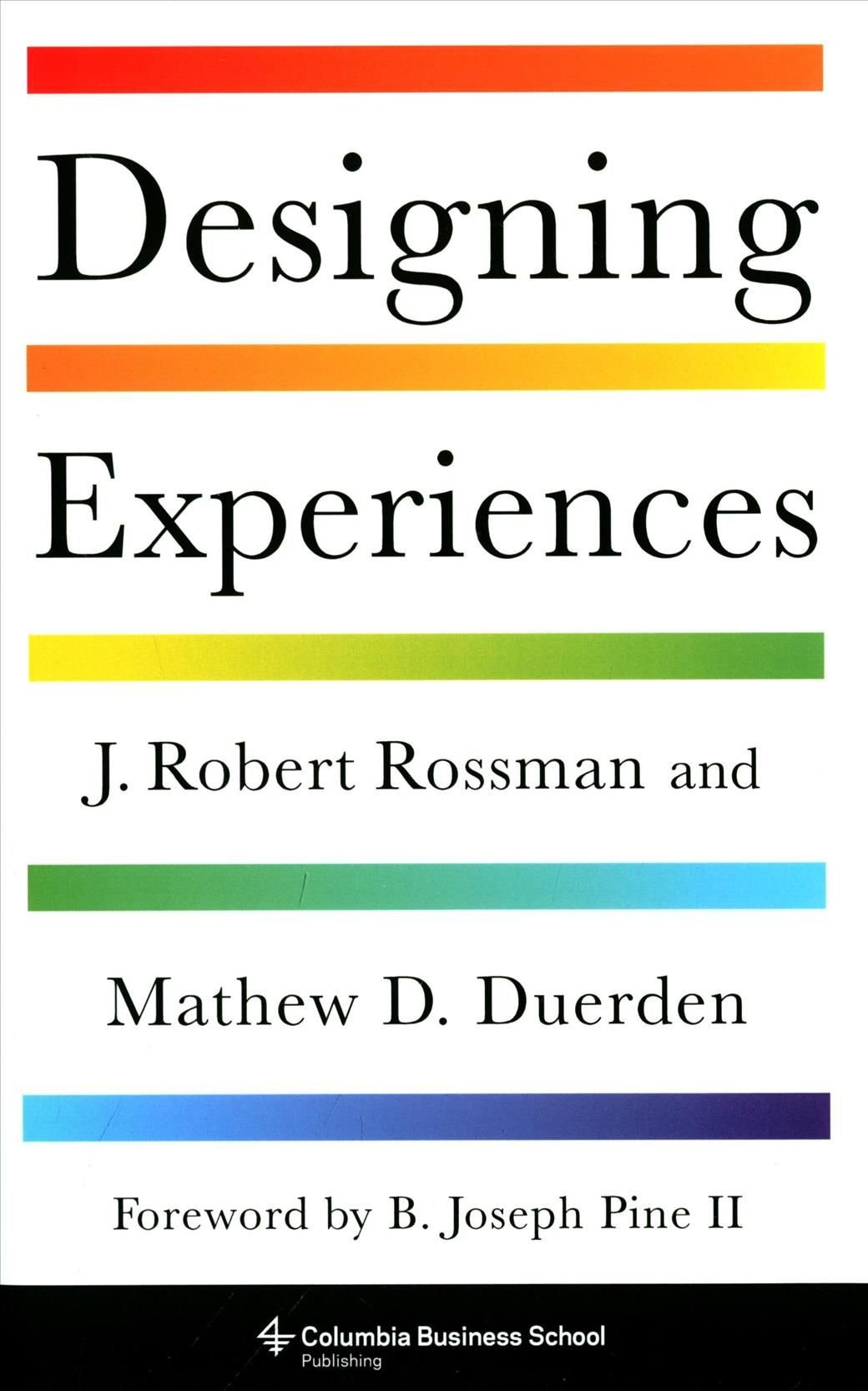 Designing Experiences by Dr. J. Robert Rossman and Dr. Matthew D. Duerden