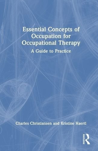 Buy Essential Concepts of Occupation for Occupational Therapy by ...