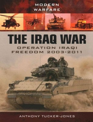 Buy Iraq War: Operation Iraqi Freedom 2003 by Anthony Tucker-Jones With ...