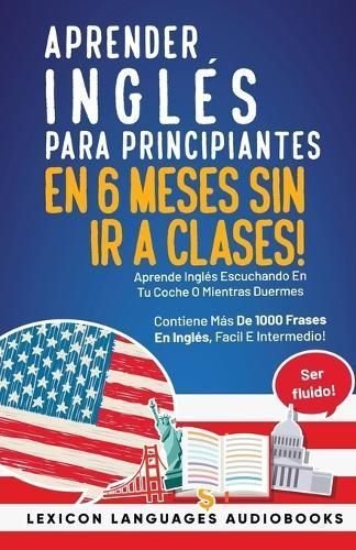 Buy Aprender Ingl?s Para Principiantes En 6 Meses Sin Ir A Clases ...