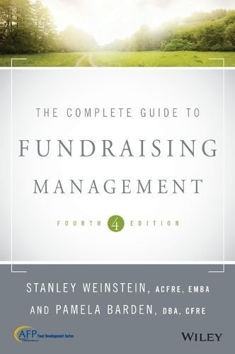 The Complete Guide to Fundraising Management, 4th Edition
