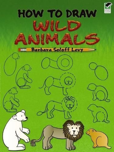 https://wordery.com/jackets/66d5de7b/how-to-draw-wild-animals-barbara-soloff-levy-9780486472027.jpg