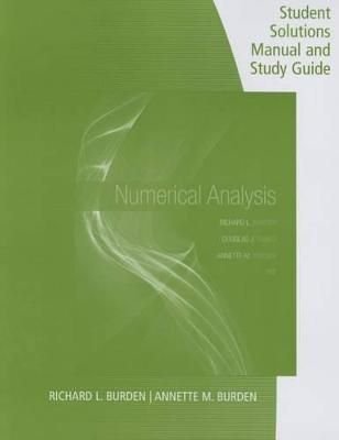 Student Solutions Manual with Study Guide for Burden/Faires/Burden's Numerical Analysis, 10th