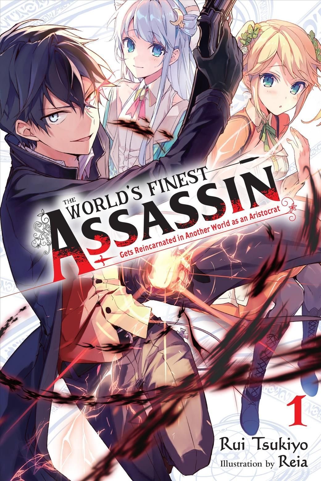 The World's Finest Assassin Gets Reincarnated in Another World, Vol. 1 (light novel)