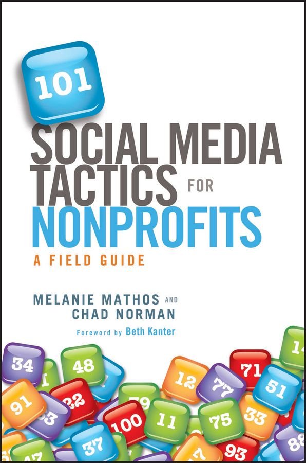 101 Social Media Tactics for Nonprofits: A Field G uide