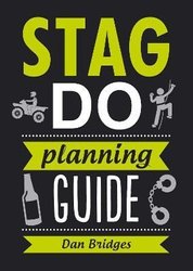 Stag Do Planning Guide by Dan Bridges