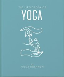 Little Book of Yoga by Fiona Channon