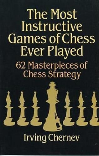 The Most Instructive Games of Chess Ever Played
