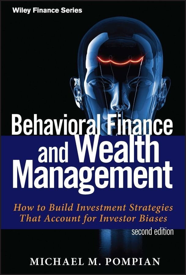 Behavioral Finance and Wealth Management, Second E dition: How to Build Investment Strategies That Ac count for Investor Biases