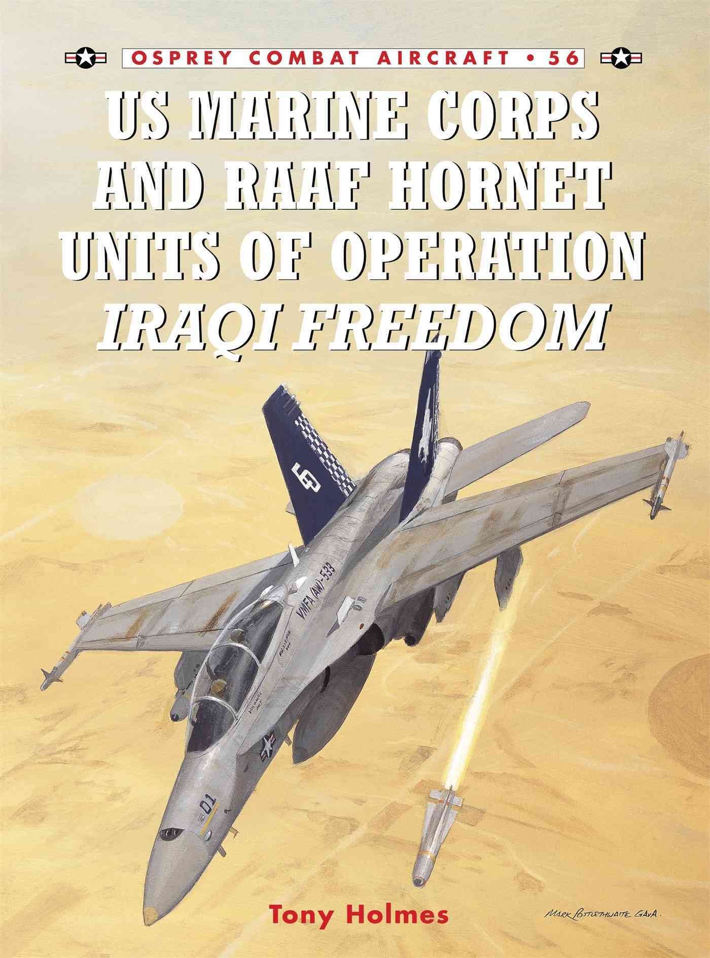 Buy Us Marine And Raaf Hornet Units Of Operation Iraqi Freedom By Tony Holmes With Free Delivery Wordery Com