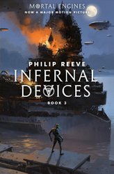 Infernal Devices (Mortal Engines, Book 3) by Philip Reeve