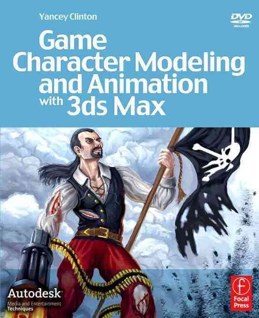 Game Character Modeling and Animation with 3ds Max