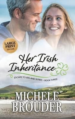 Buy Her Irish Inheritance Large Print by Michele Brouder With