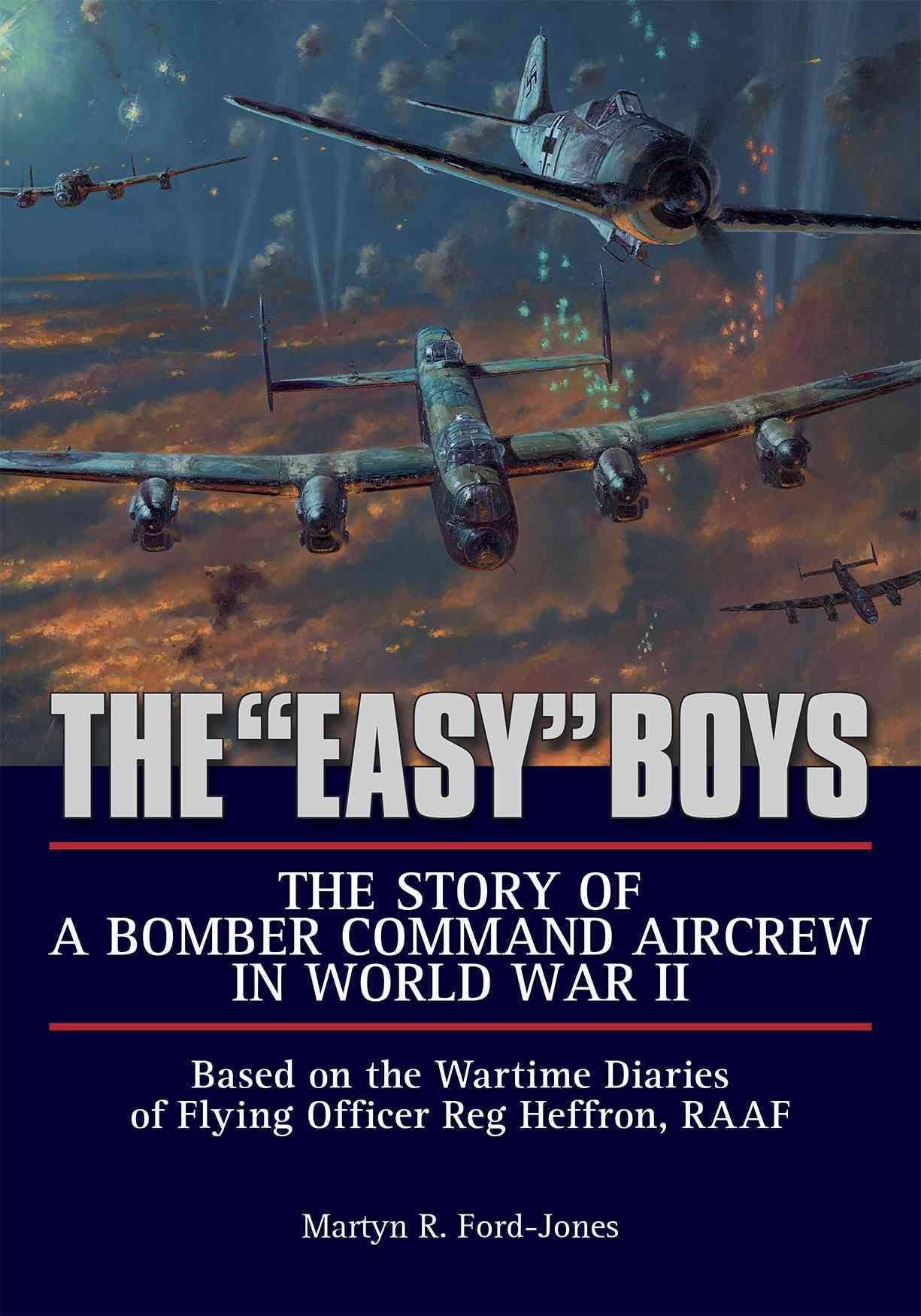 Easy Boys: Story of a Bomber Command Aircrew in World War II