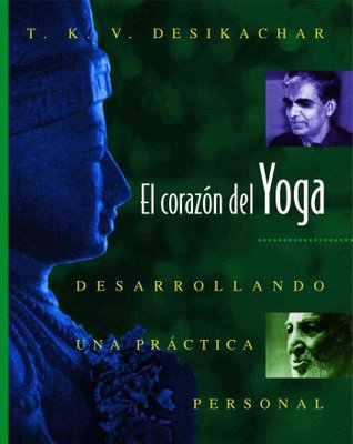 corazón del Yoga by T. K. V. Desikachar