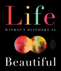 Life Without Blinders . . . Is Beautiful by David W. Miles