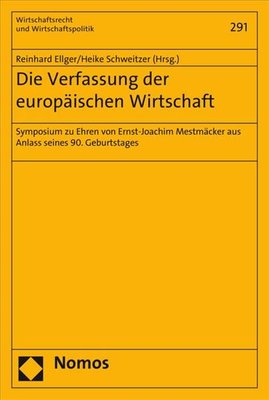 Die Verfassung Der Europaischen Wirtschaft by Reinhard Ellger and Heike Schweitzer