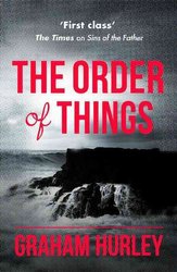 Order of Things by Graham Hurley