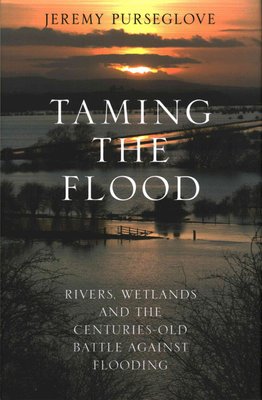 Buy Taming The Flood By Jeremy Purseglove With Free