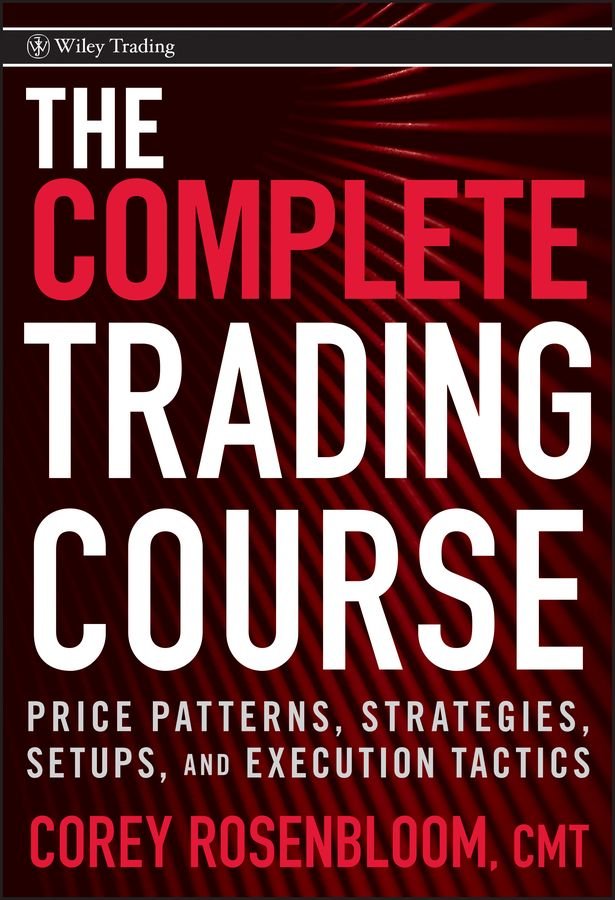 The Complete Trading Course - Price Patterns, Strategies, Setups, and Execution Tactics