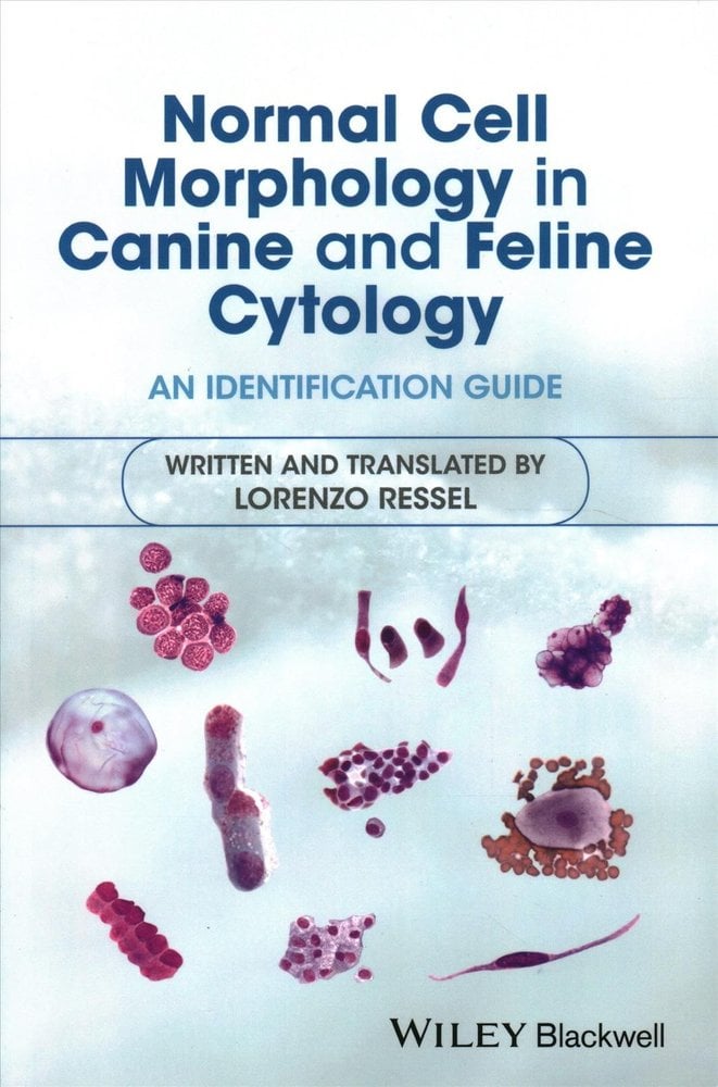 Buy Normal Cell Morphology in Canine and Feline Cytology - an ...