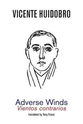Adverse Winds by Vicente Huidobro