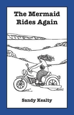 Buy The Mermaid Rides Again by Sandy Kealty With Free Delivery 