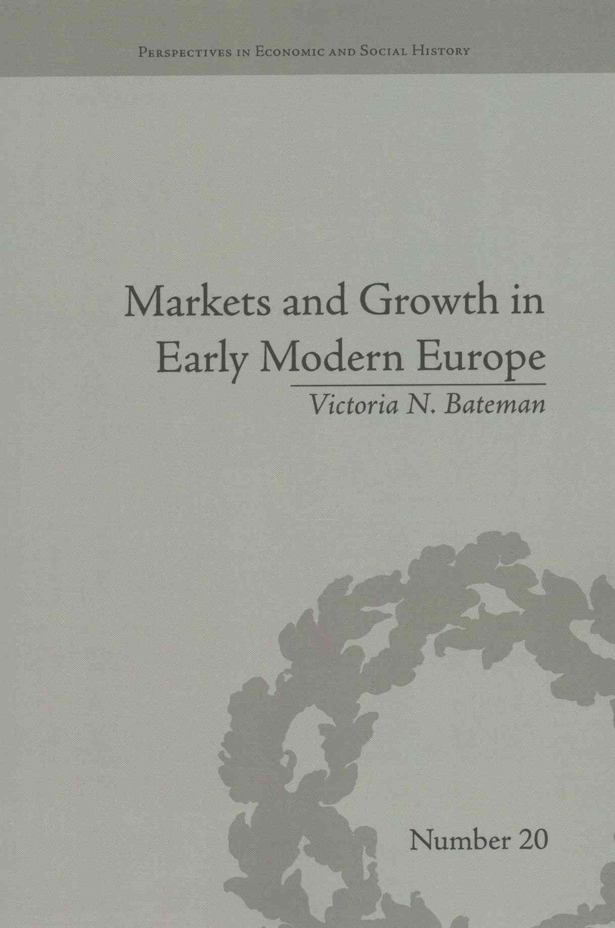 Markets and Growth in Early Modern Europe