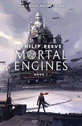 Mortal Engines (Mortal Engines, Book 1) by Philip Reeve