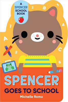 Spencer Goes to School by Michelle Romo