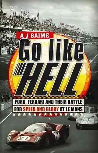 Buy Go Like Hell By A J Baime With Free Delivery Wordery Com