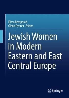 Buy Jewish Women in Modern Eastern and East Central Europe by Elissa ...