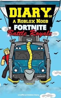 Buy Diary Of A Roblox Noob With Free Delivery Wordery Com - buy diary of a roblox noob by robloxia kid with free delivery wordery com